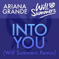 Ariana Grande - Into You (Will Summers Remix)[TASTER]