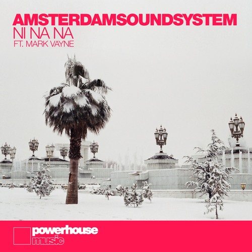 AmsterdamSoundSystem - Ni Na Na ft. Mark Vayne