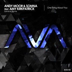AVA155 - Andy Moor & Somna ft. Amy Kirkpatrick - One Thing About You (Eximinds Remix) *Out Now*