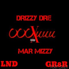 DRIZZY DRE X MAR MIZZY {PROD. BY ROBIN HOOD }
