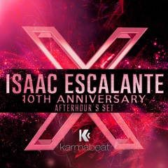 KARMABEAT 10th Anniversary AFTERHOURS SET ISAAC ESCALANTE