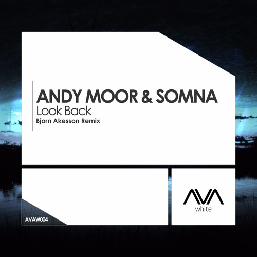 AVAW004 - Andy Moor & Somna - Look Back (Bjorn Akesson Remix) *Out Now*