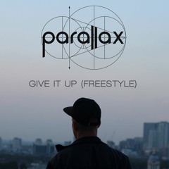Parallax - Give It Up (Freestyle)