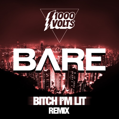 1000Volts (Redman & Jayceeoh) - BITCH IM LIT (BARE Remix)