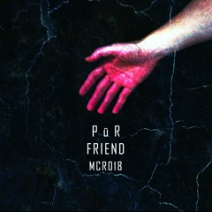 mcr018: P ü R - Friend