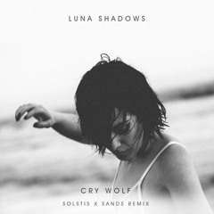 Luna Shadows - Cry Wolf (Solstis x SANDS Remix)
