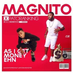 Magnito - As I Get Money Ehn Remix ft Patoranking || amgsoleezy.blogspot.com