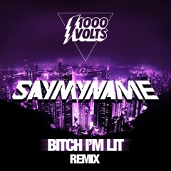 1000Volts (Redman & Jayceeoh)- Bitch I'm Lit (SAYMYNAME Remix)