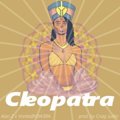 Alan Z x Vonte - Cleopatra (prod. by Craig Justin)