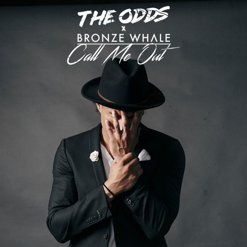The Odds x Bronze Whale - Call Me Out