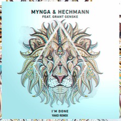 MYNGA & Hechmann - I'm Done (Yako Remix) [FREE DL = BUY]