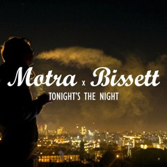 Motra x Bissett - Tonight's The Night - FREE DOWNLOAD
