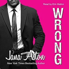 Wrong Written by: Jana Aston Narrated by: Erin Mallon