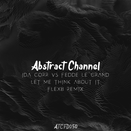 Ida Corr Vs Fedde Le Grand - Let Me Think About It (FlexB Remix)