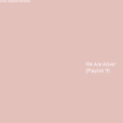 We Are Alive! (Playlist 9)