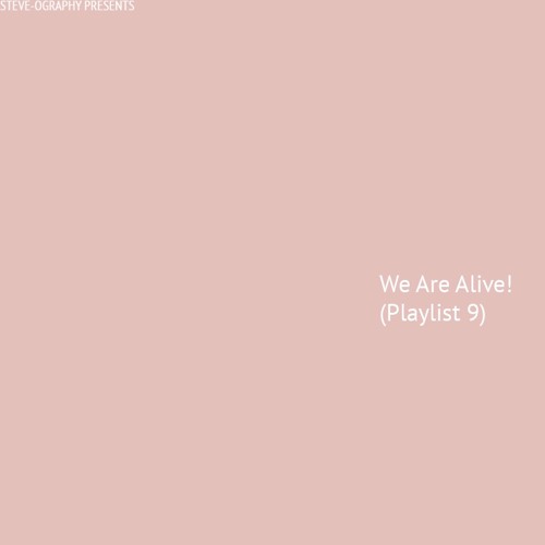 We Are Alive! (Playlist 9)