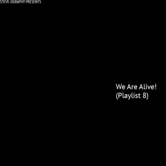 We Are Alive! (Playlist 8)