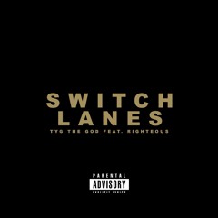 Switch Lanes Feat. Righteous