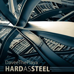 DaveeThePlaya - HardAsSteel | Free Download