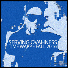Serving Ovahness - Time Warp Fall 2016 Podcast