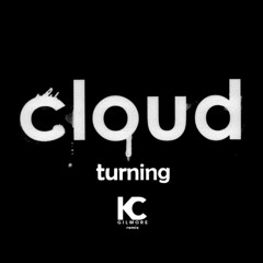 Cloud - Turning (KC Gilmore Remix)