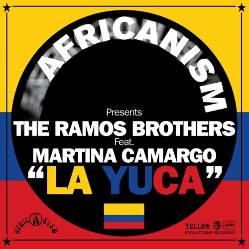 La Yuca Feat. Martina Camargo - The Ramos Brothers [Yellow Productions Africanism Project]