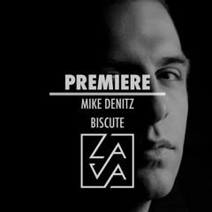 PREMIERE: Mike Denitz - Biscute