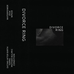 Divorce Ring-  "Mother Bulimic"