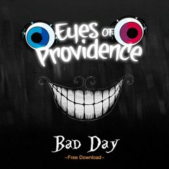 Eyes Of Providence - Bad Day
