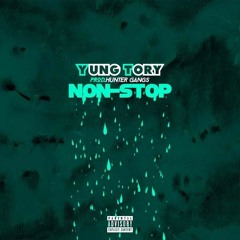 [6Track Exclusive] Yung Tory - Non Stop (Prod. Hunter Gangs)