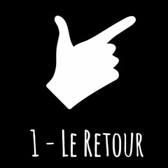 1 - Le Retour