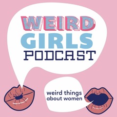 Weird Girls Podcast - Episode Two - Witches