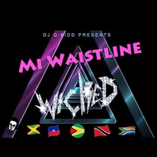 DJ Q-Kidd Presents " Mi Waistline Wicked " November 2016