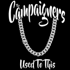 The Campaigners - Used To This