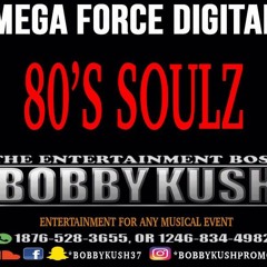 MEGA FORCE DIGITAL PRESENTS  80'S SOULS MIXED BY BOBBY KUSH