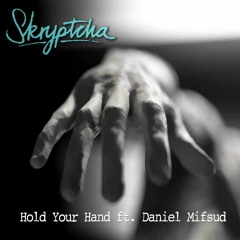 Hold Your Hand ft. Daniel Mifsud