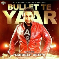 Bullet Te Yaar-Hardeep Deepa