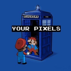 Your Pixels