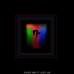 Dance 4 ME FT JUICY JAS (PROD. BY OHMYGODNICK)