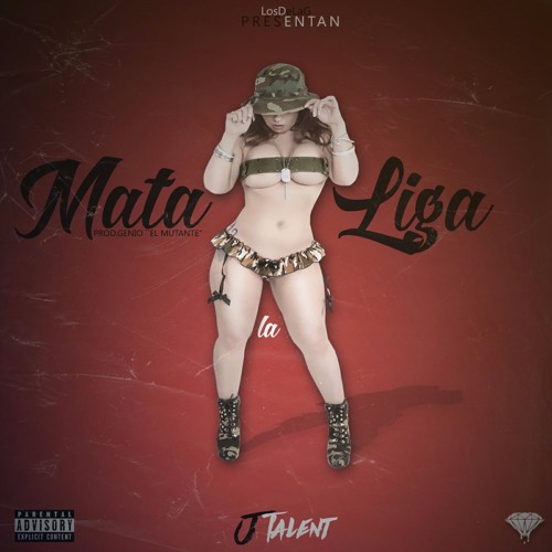 JTalent - Mata La Liga (Prod: Genio "El Mutante")