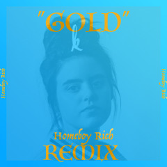 Kiiara "Gold" Remix (Prod. by Homeboy Rich)
