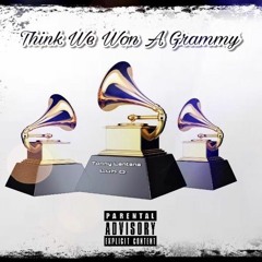 Think We Won A Grammy x Luh D (Prod. By Xavior Jordan)