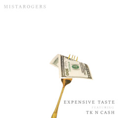 Expensive Taste (ft. TK N Cash) [prod. TM88]