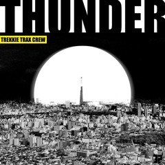 TREKKIE TRAX CREW - Thunder (R3ll Remix)