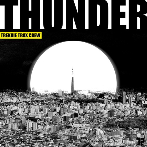 TREKKIE TRAX CREW - Thunder (R3ll Remix)