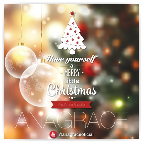 Have Your Self A Merry Little Christmas (Version Español) - Anagrace