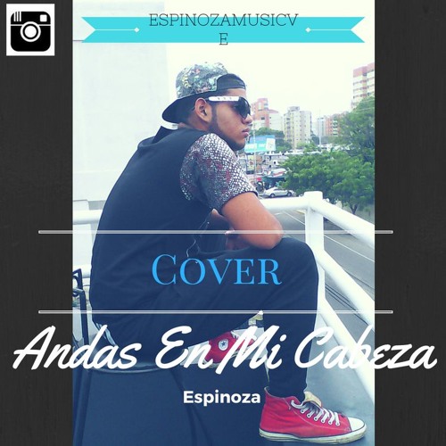 Andas En Mi Cabeza (Cover) - Espinoza