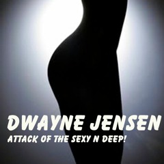 Attack Of The Sexy and Deep!