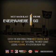 West Haven Blast - Everywhere I Go Feat. Kokane (Radio Mix)