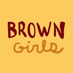 Brown Girls Theme ft. Lisa Mishra [prod. by Dee Lilly]